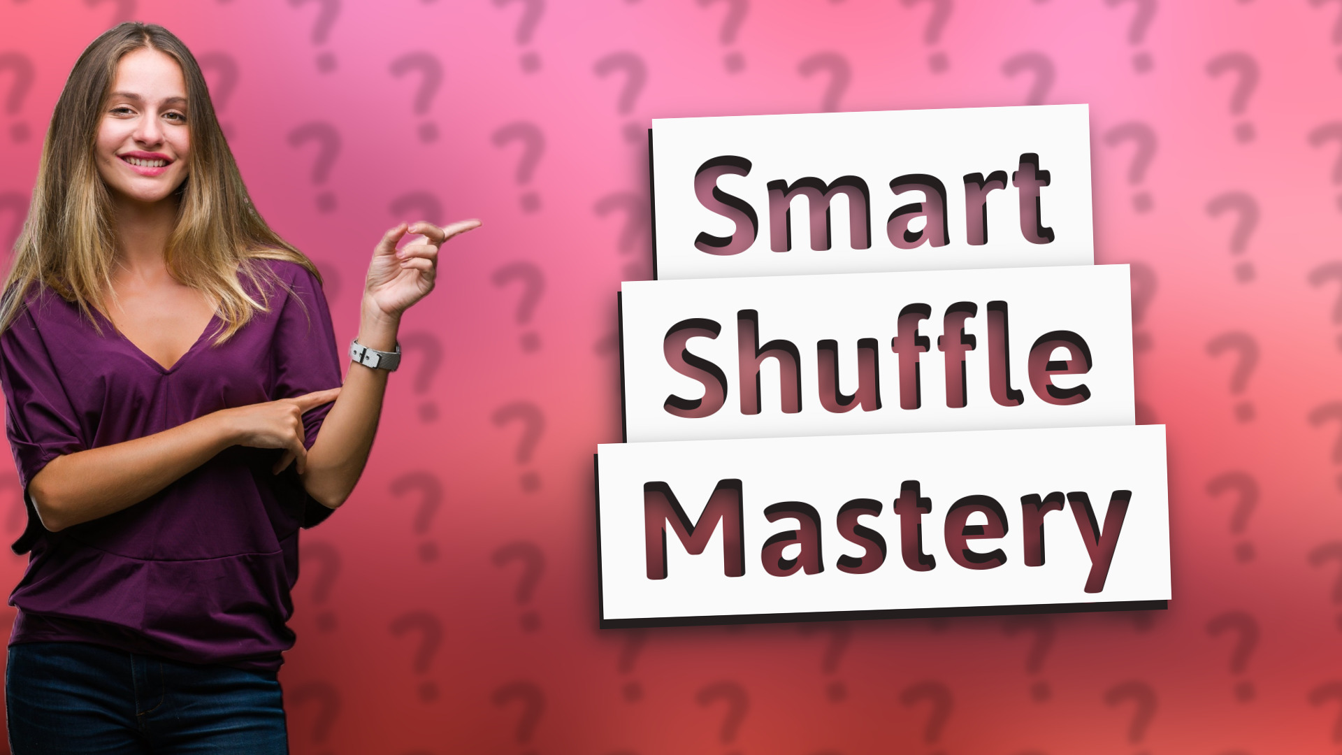 Smart Shuffle Mastery