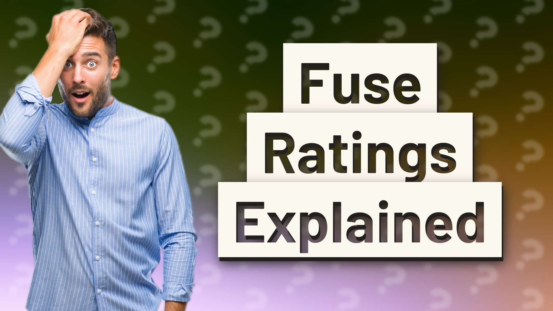 Fuse Ratings Explained