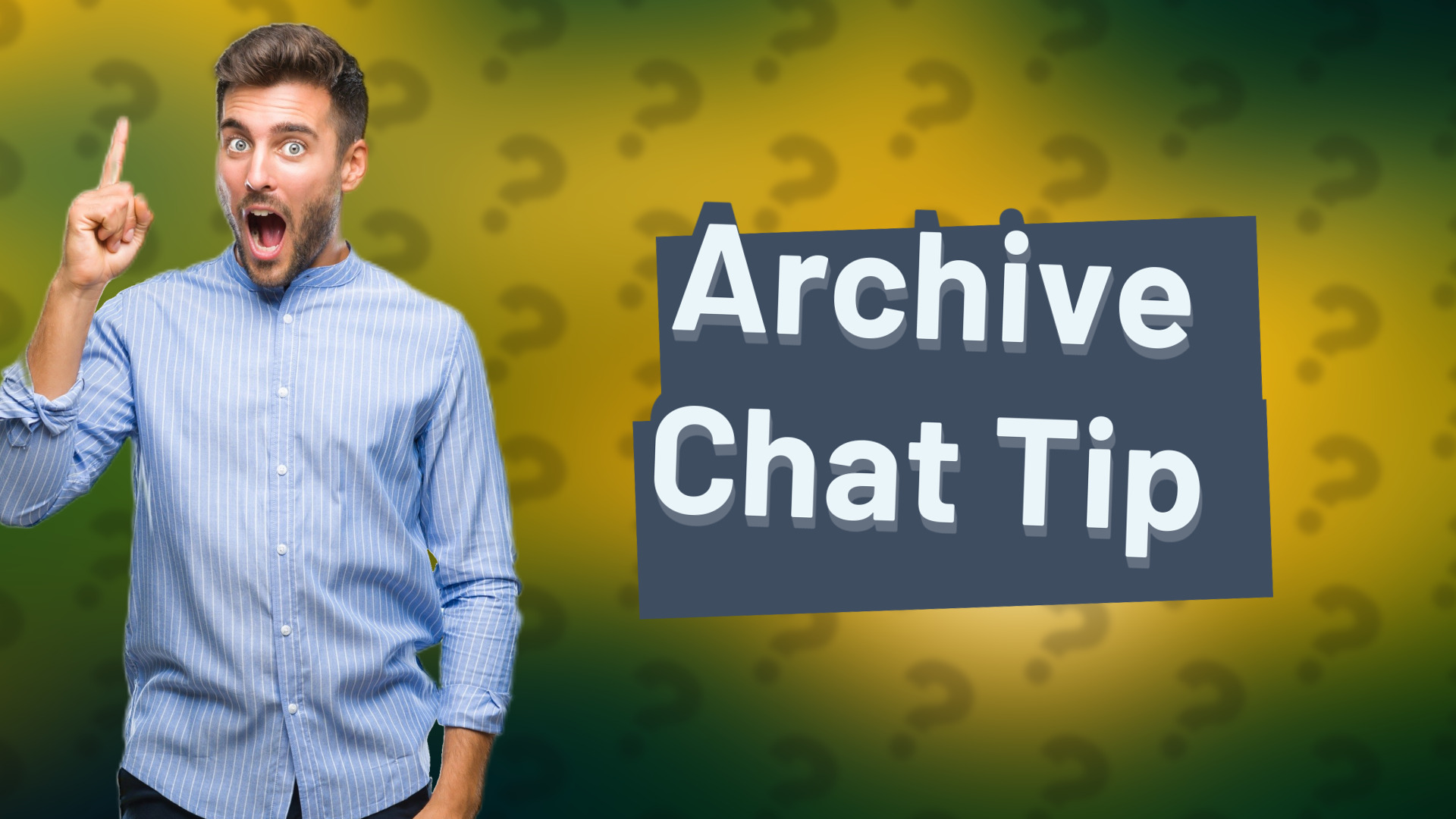 Archive Chat Tip