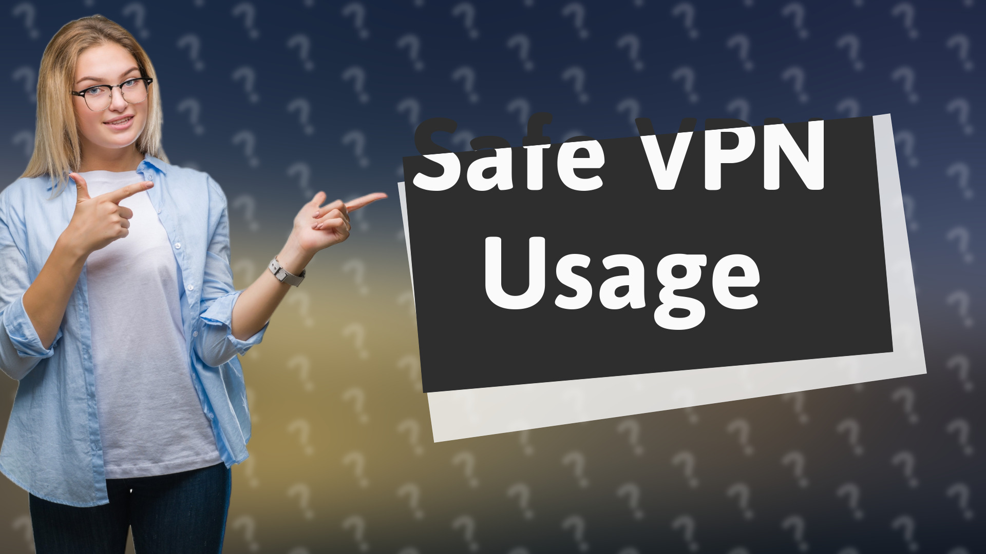 Safe VPN Usage