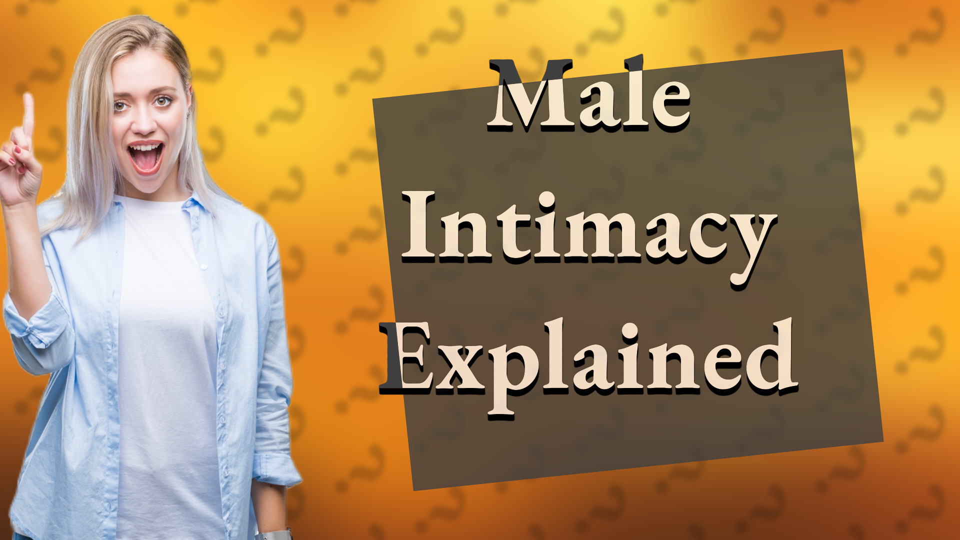 Male Intimacy Explained