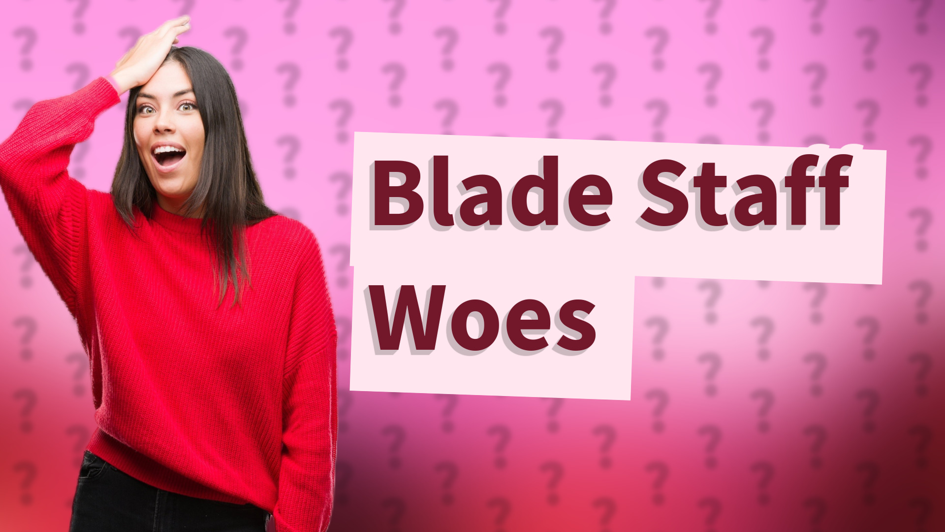 Blade Staff Woes