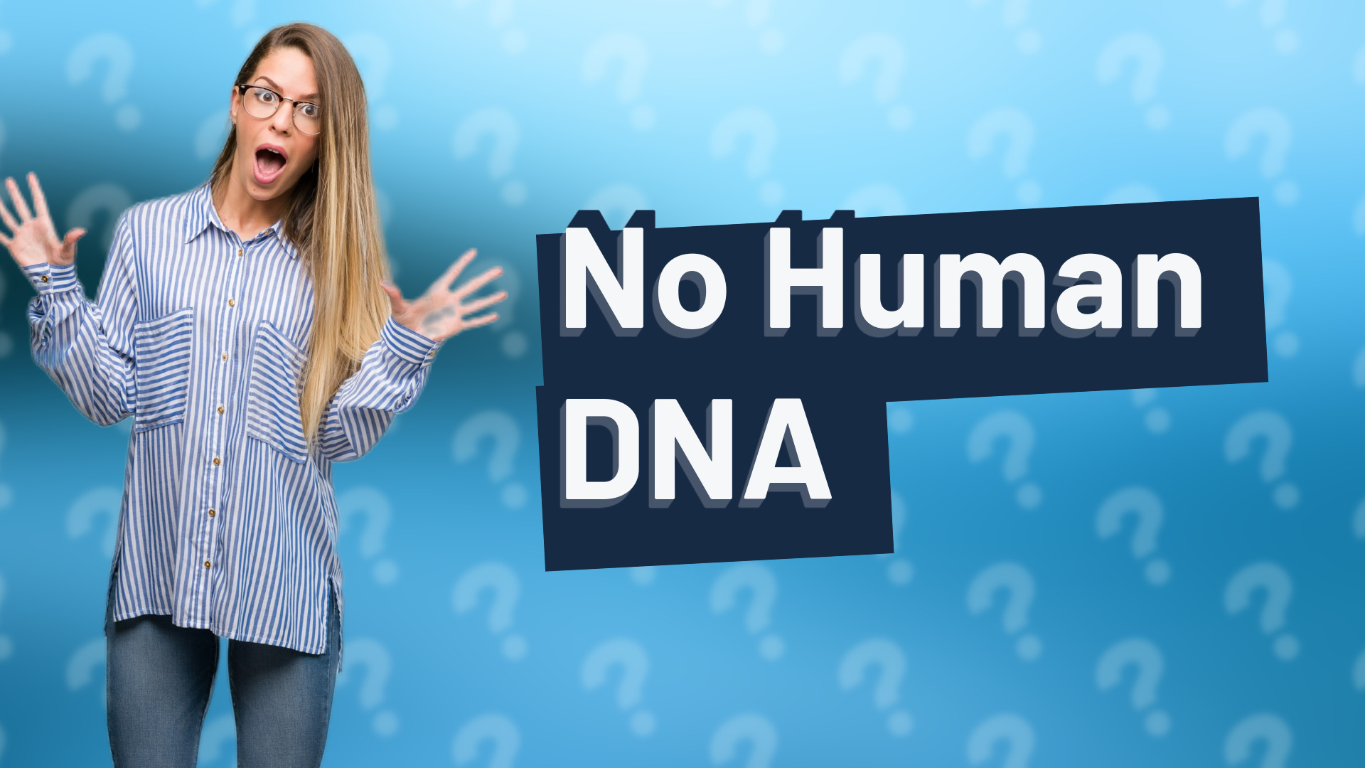 No Human DNA