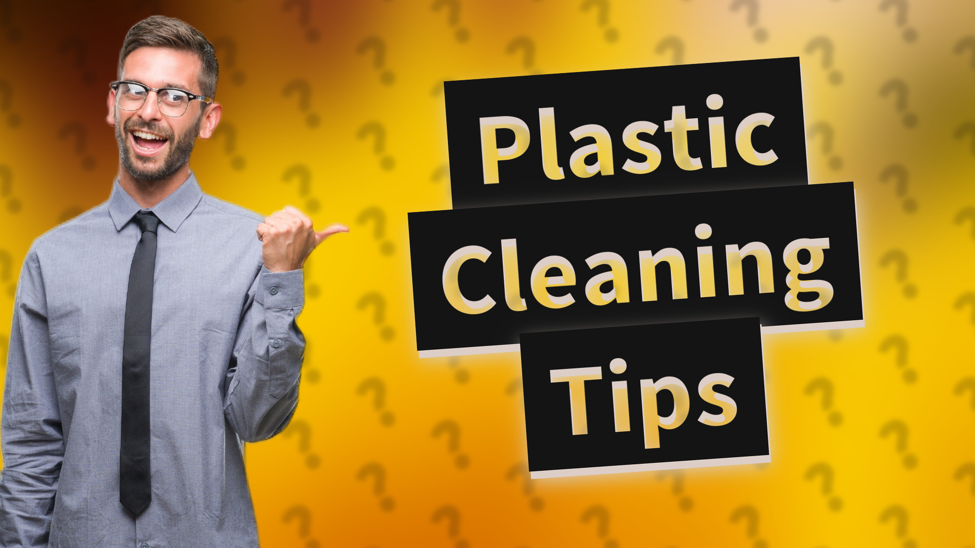 Plastic Cleaning Tips