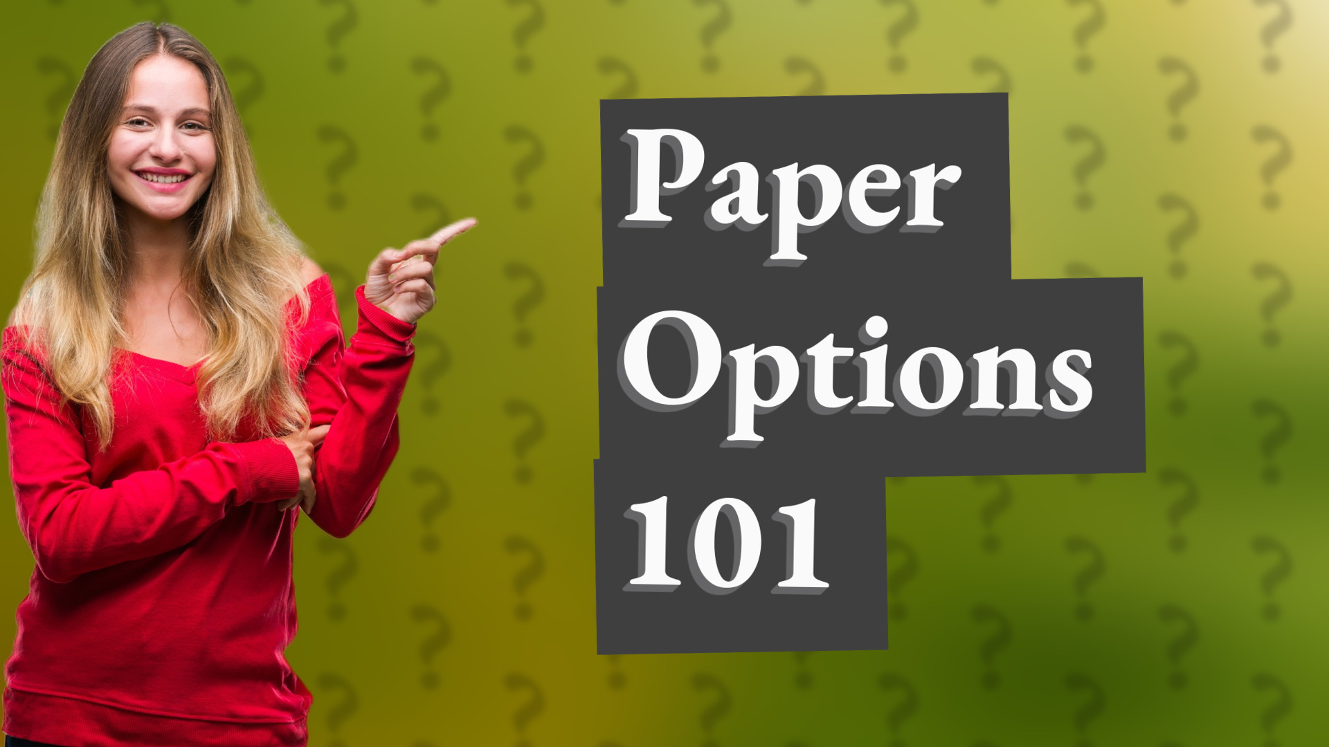 Paper Options 101