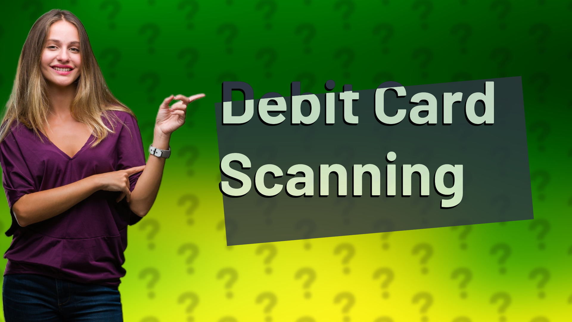 Debit Card Scanning
