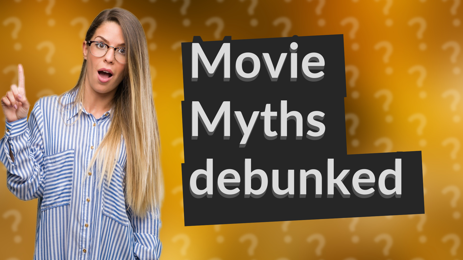 Movie Myths debunked
