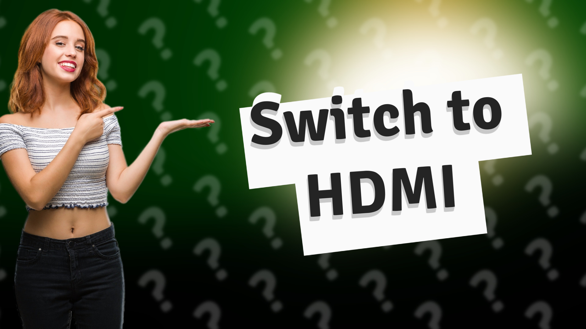 Switch to HDMI