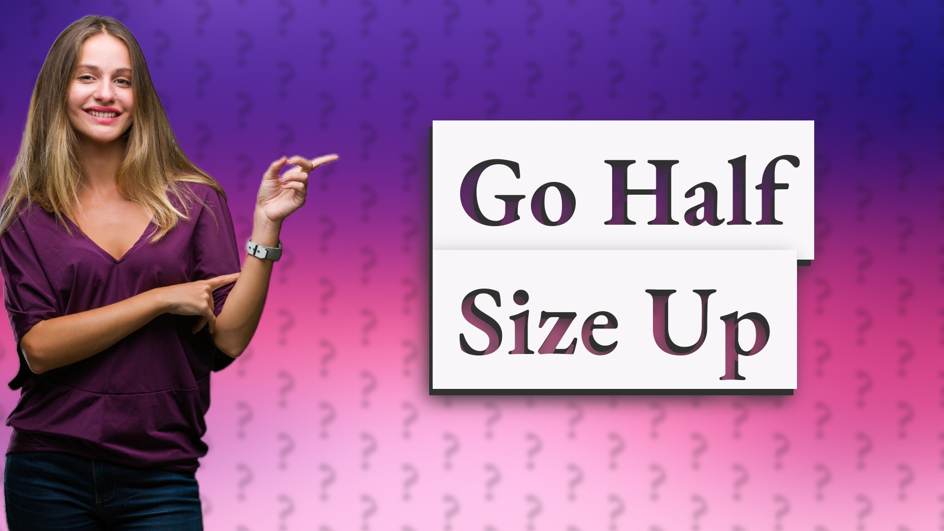 Go Half Size Up