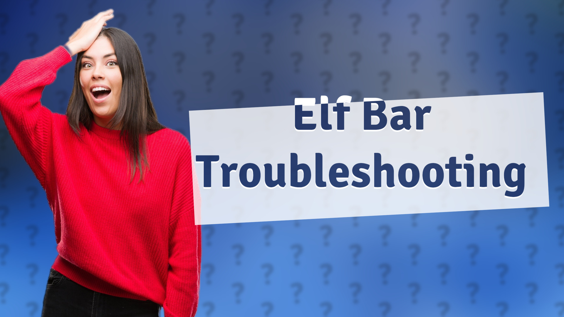 Elf Bar Troubleshooting