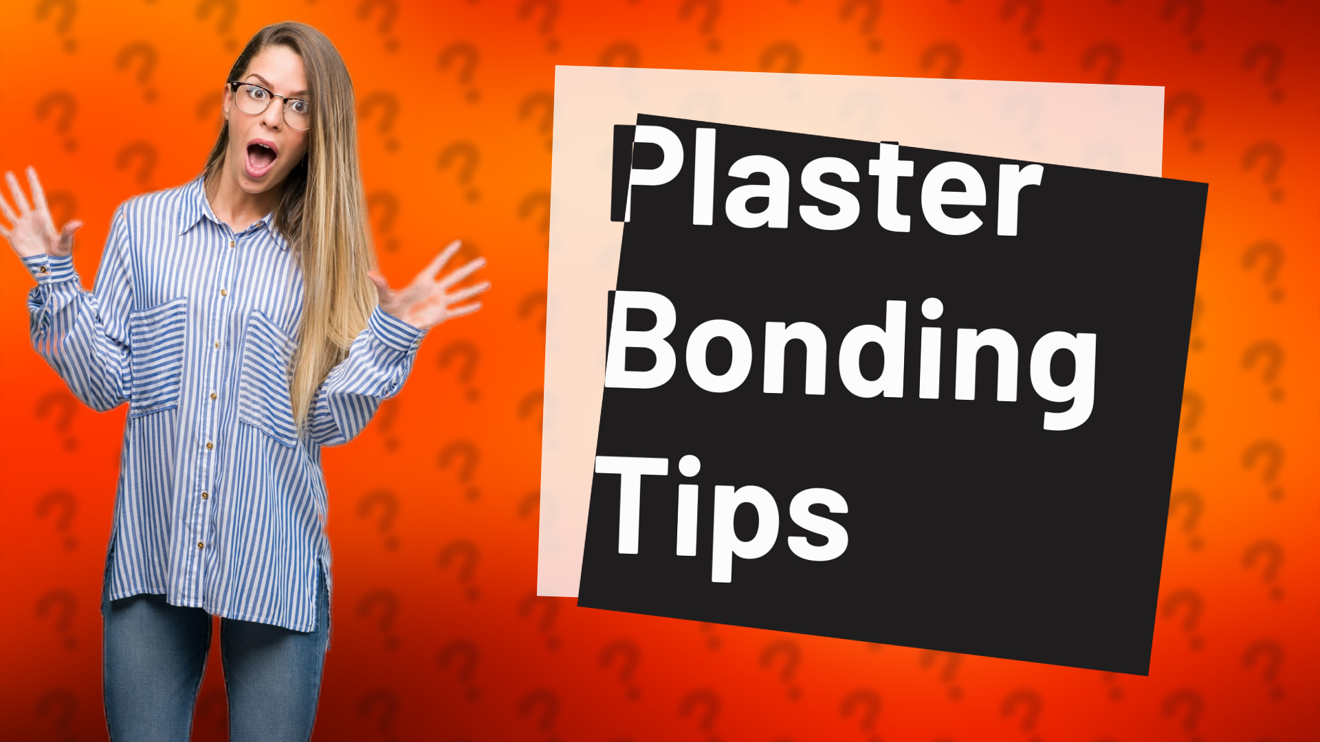 Plaster Bonding Tips