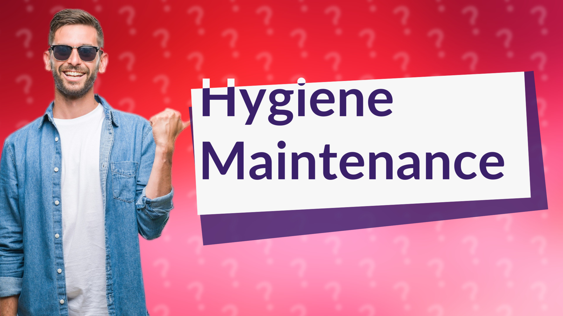 Hygiene Maintenance