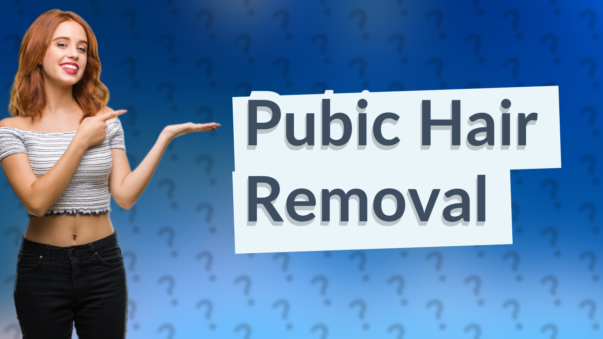 Pubic Hair Removal