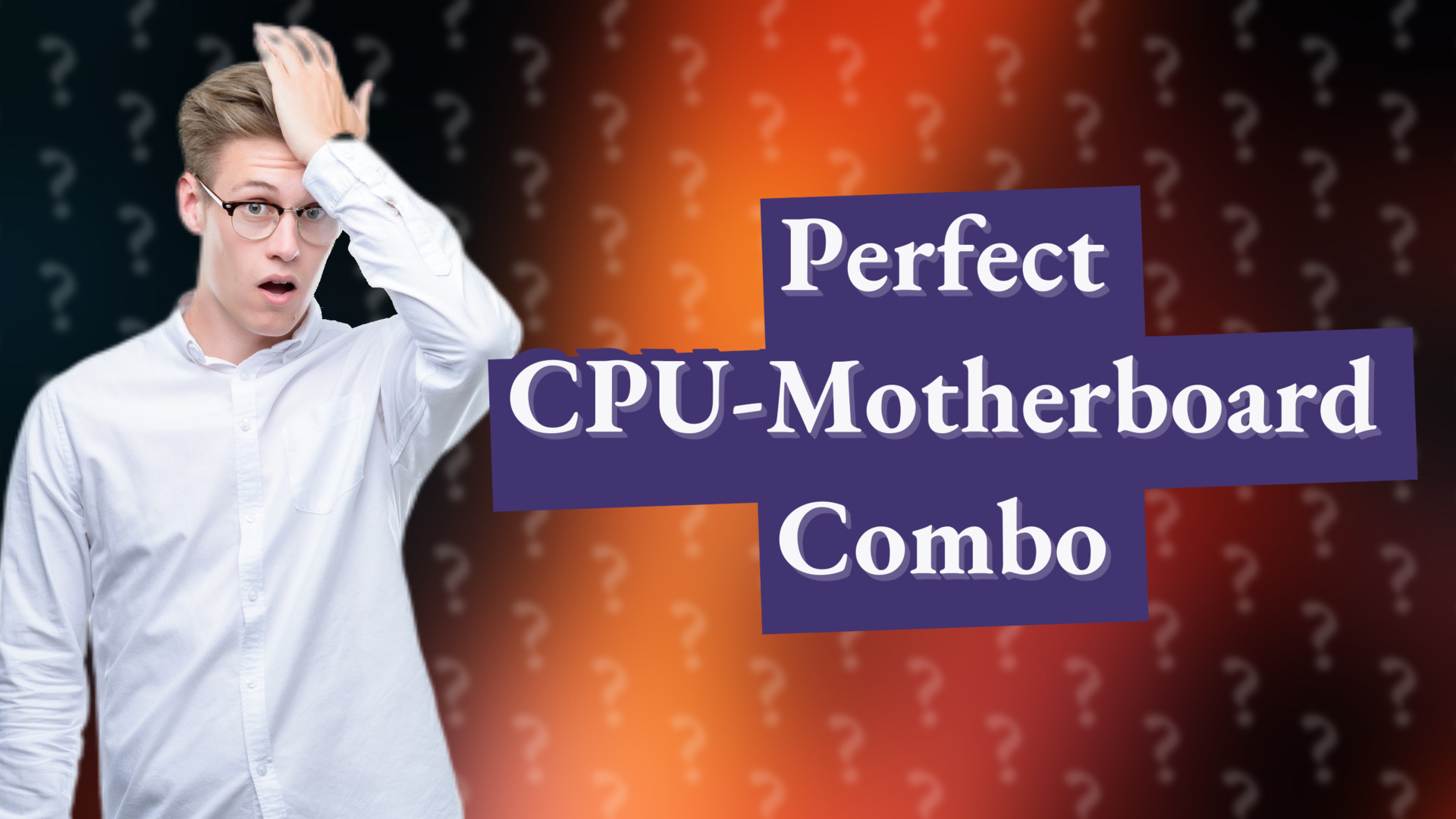 Perfect CPU-Motherboard Combo