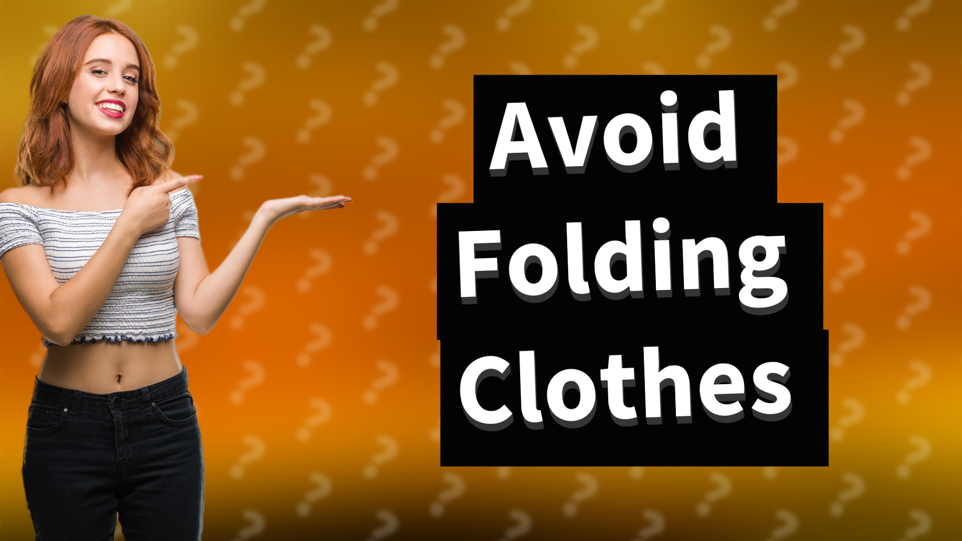 Avoid Folding Clothes
