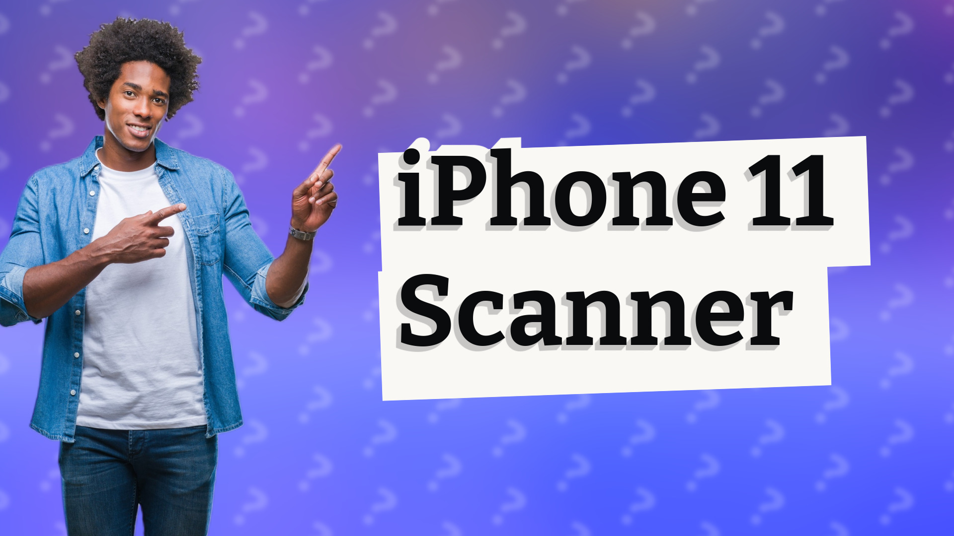 iPhone 11 Scanner