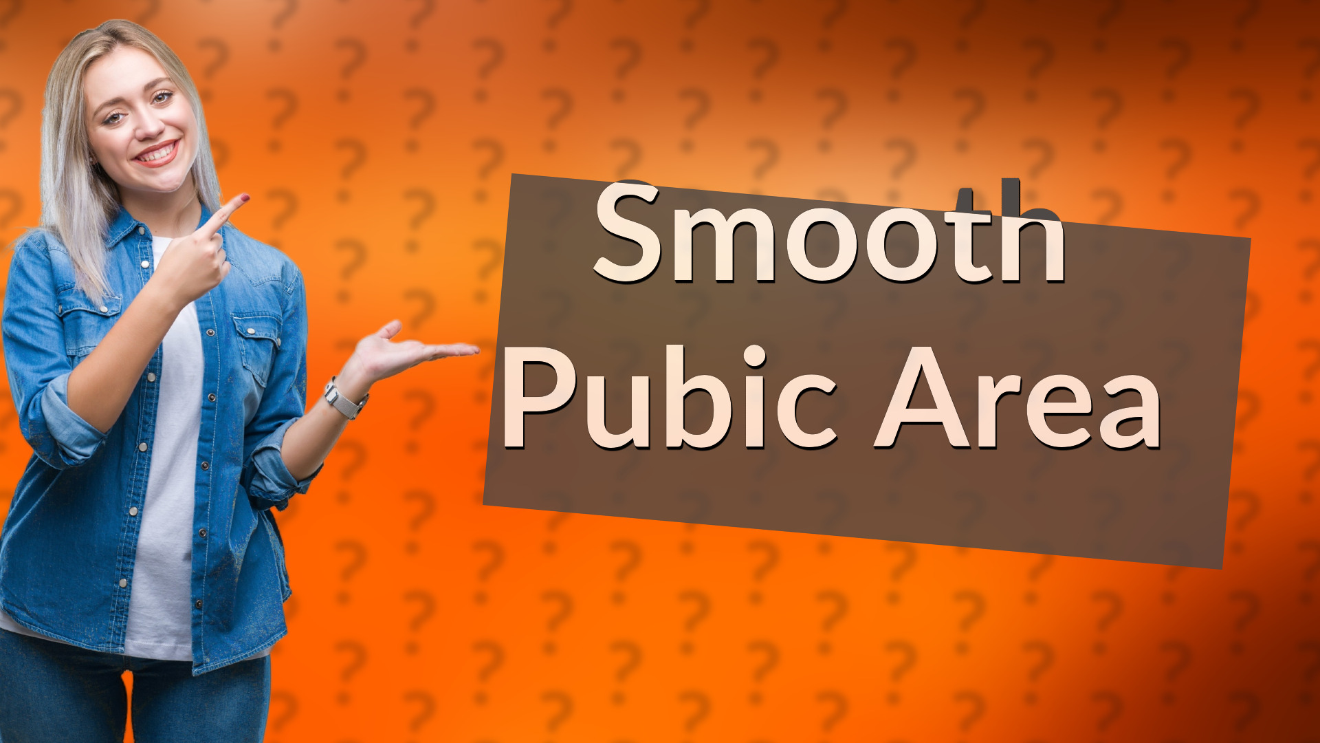 Smooth Pubic Area