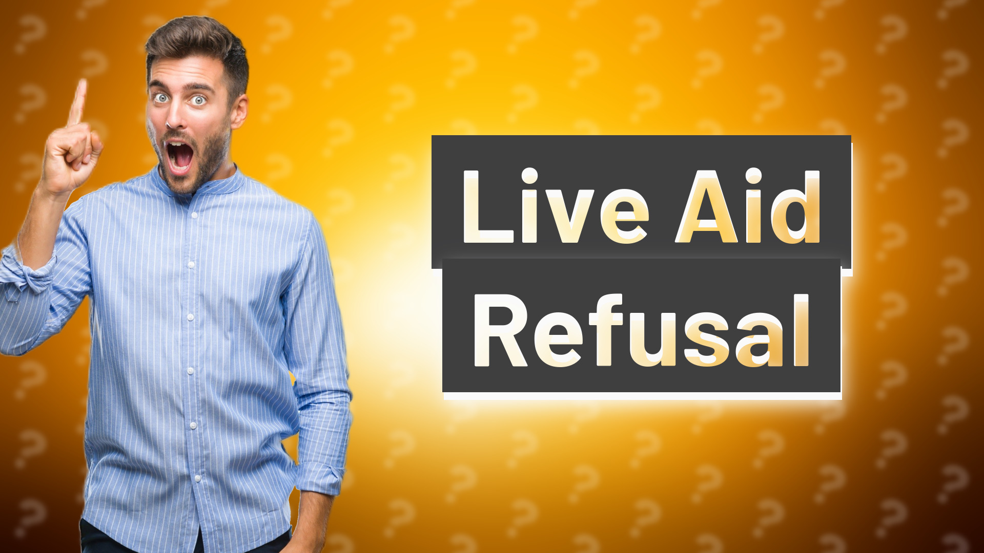Live Aid Refusal