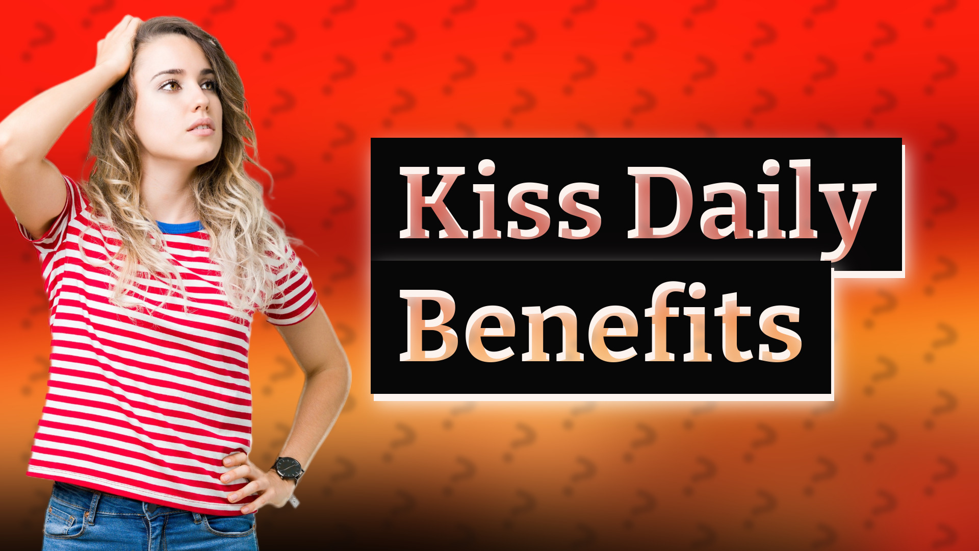 Kiss Daily Benefits