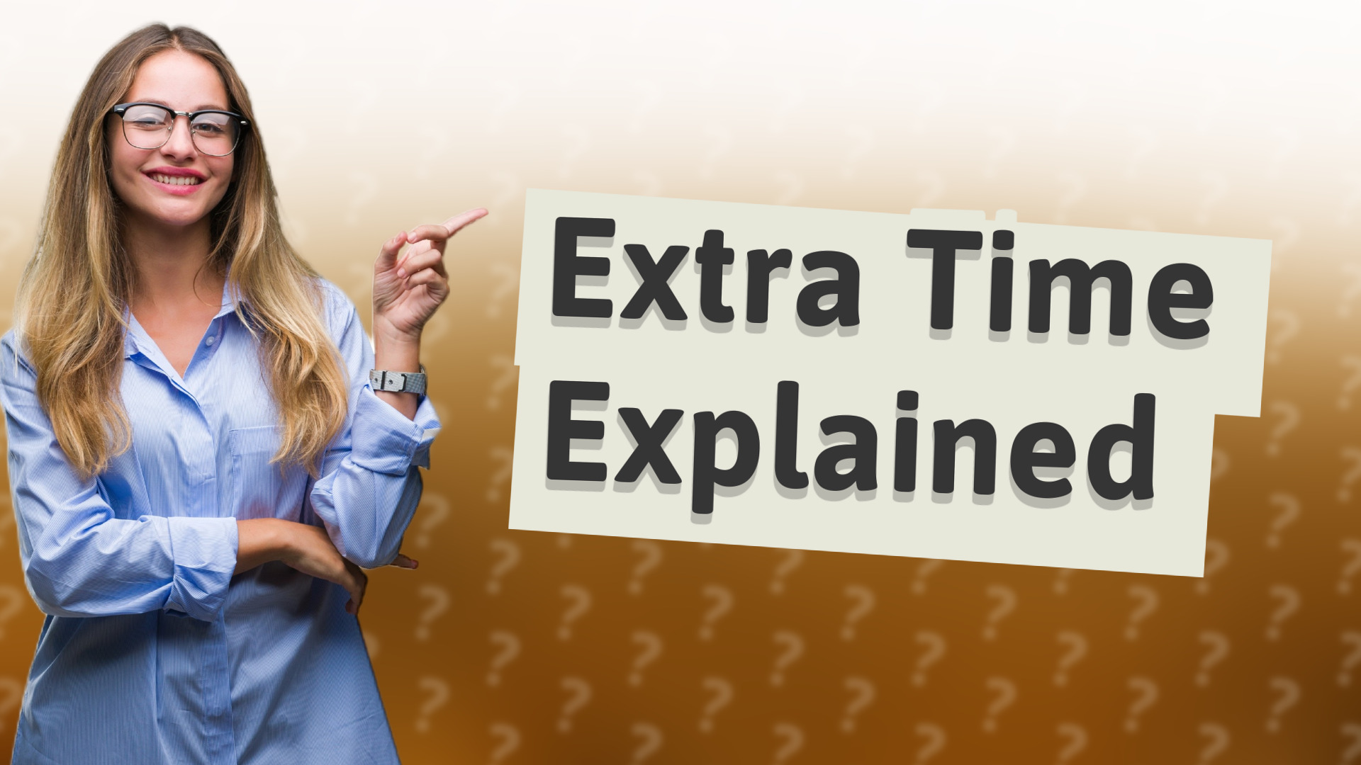 Extra Time Explained