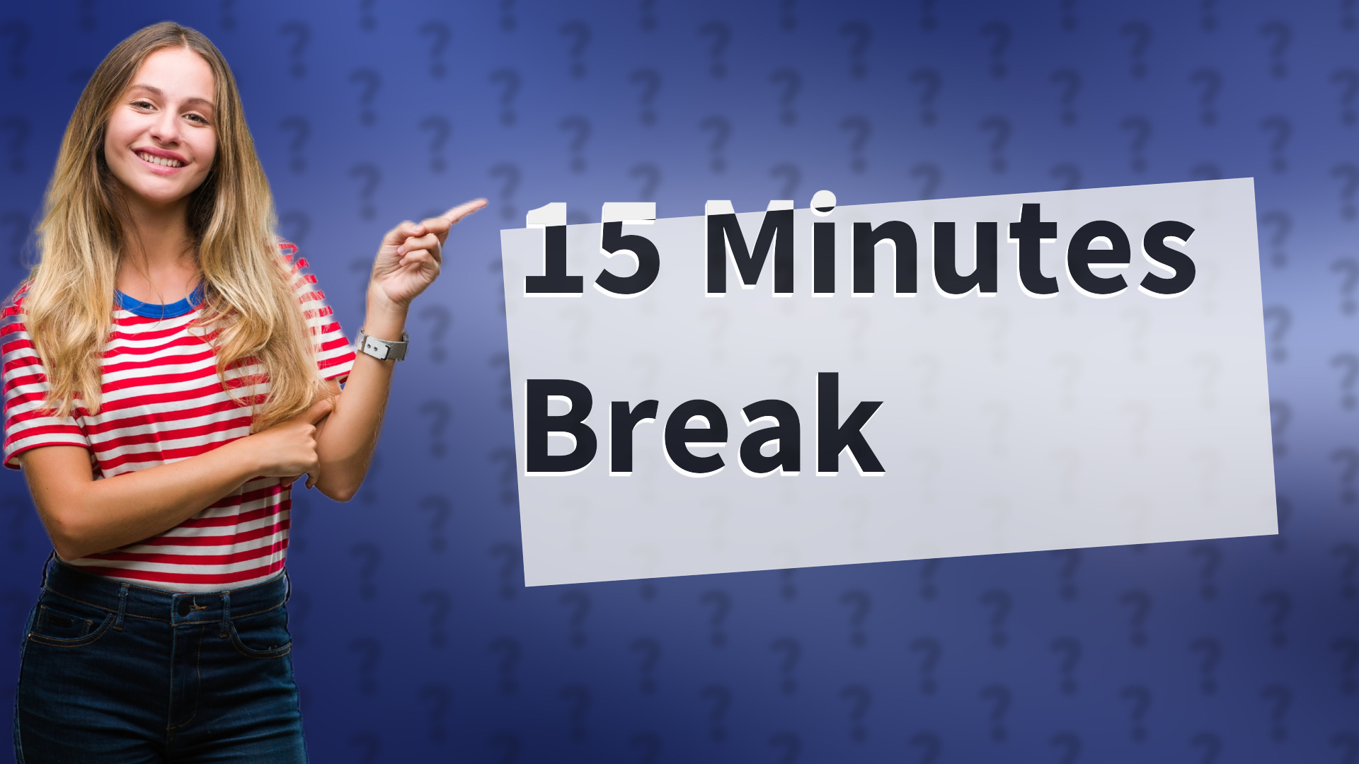 15 Minutes Break