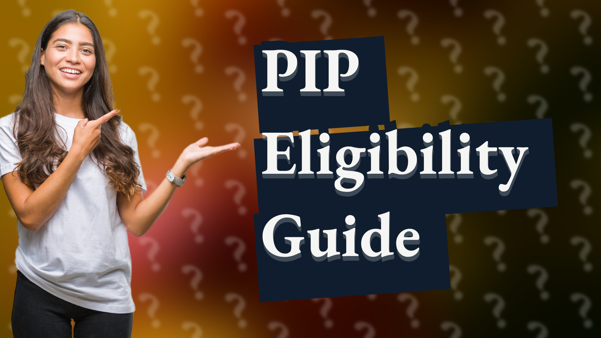 PIP Eligibility Guide