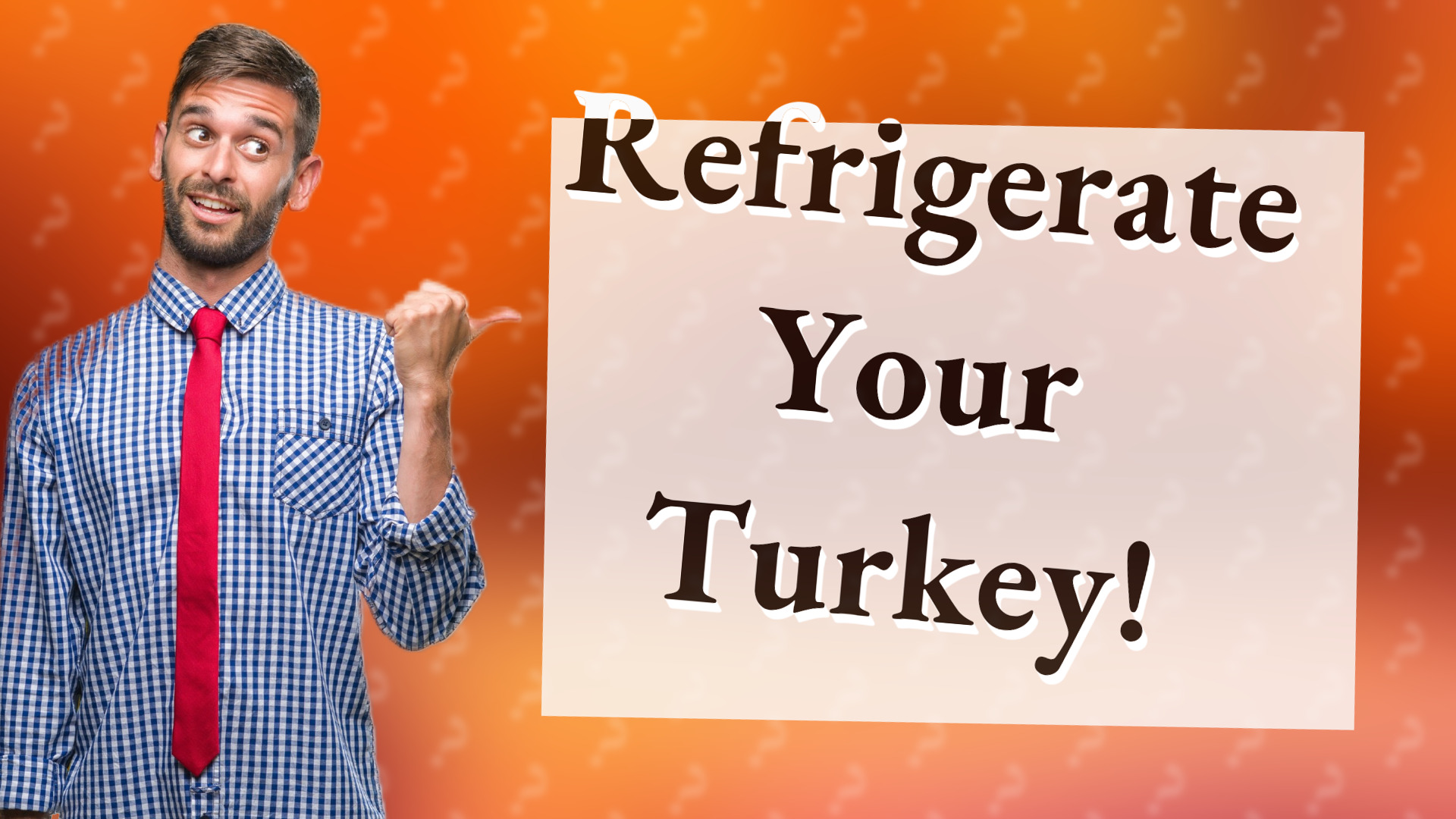 Refrigerate Your Turkey!