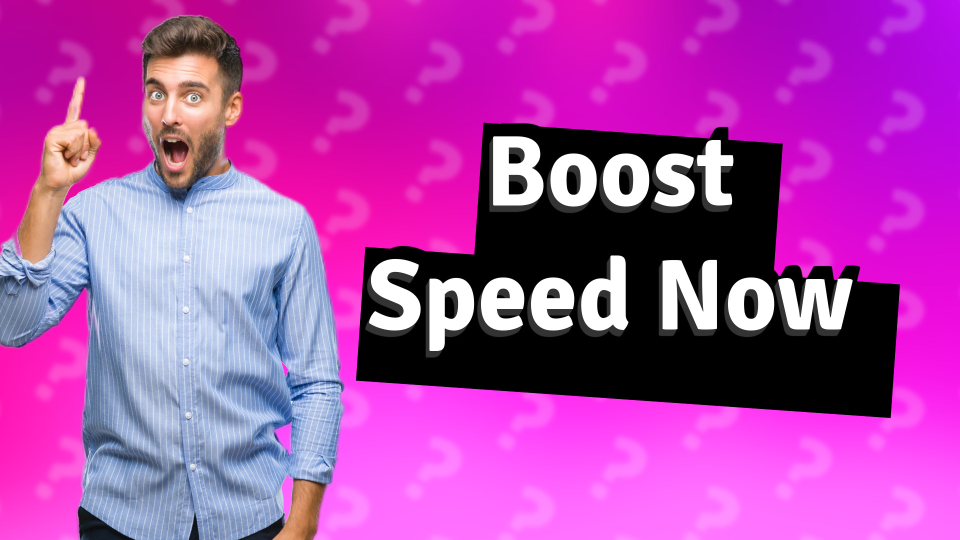 Boost Speed Now