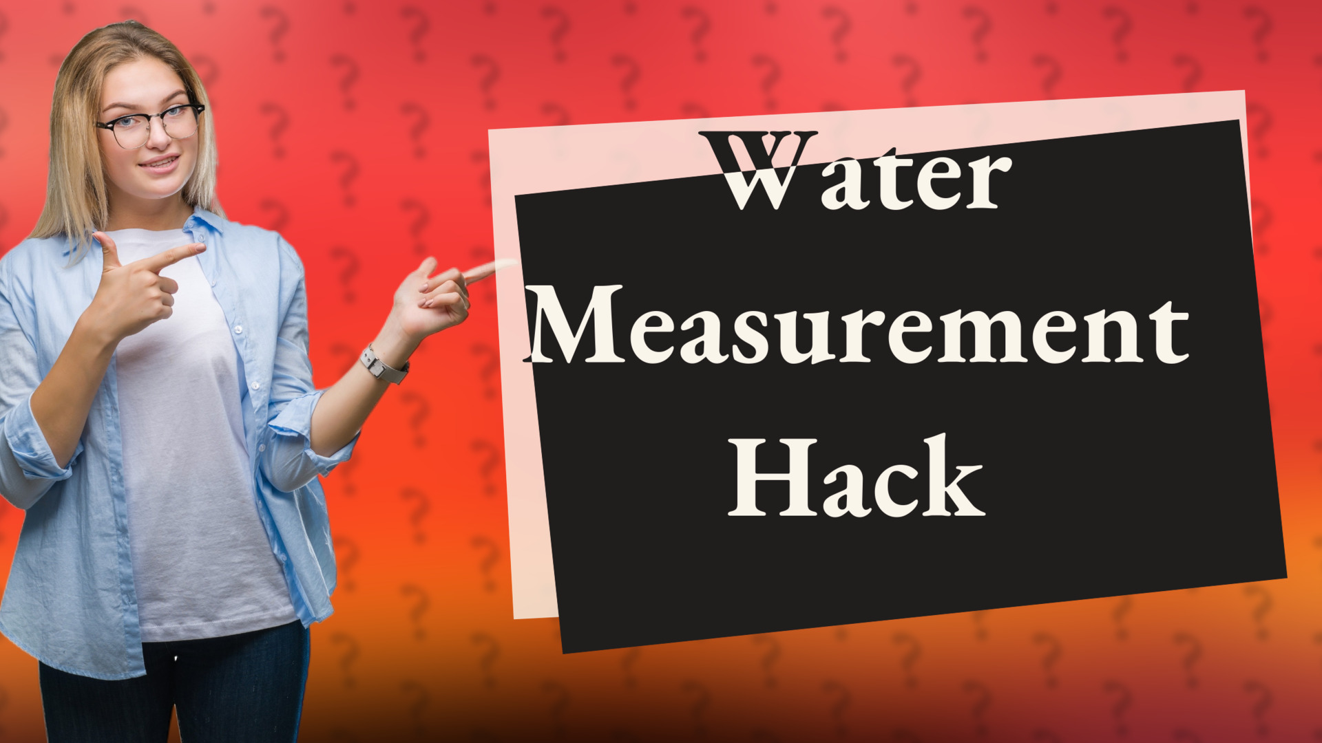 Water Measurement Hack