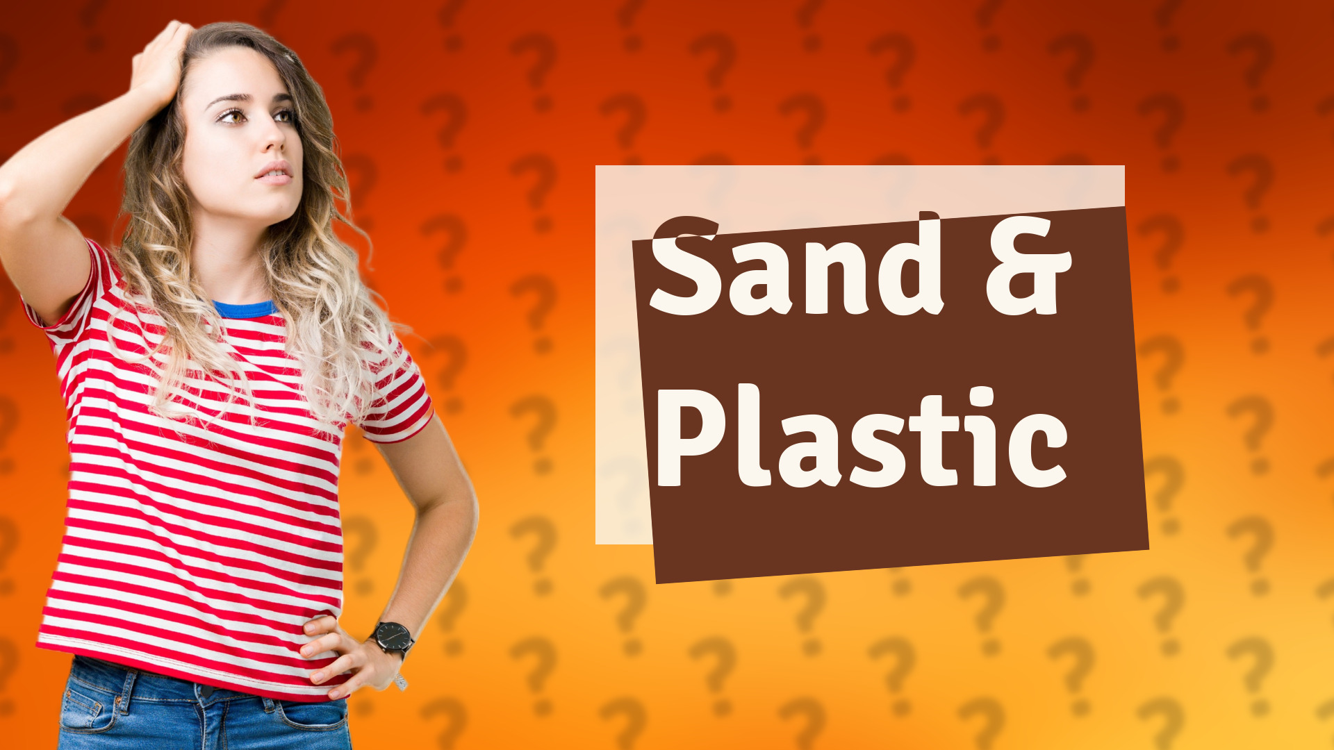 Sand & Plastic