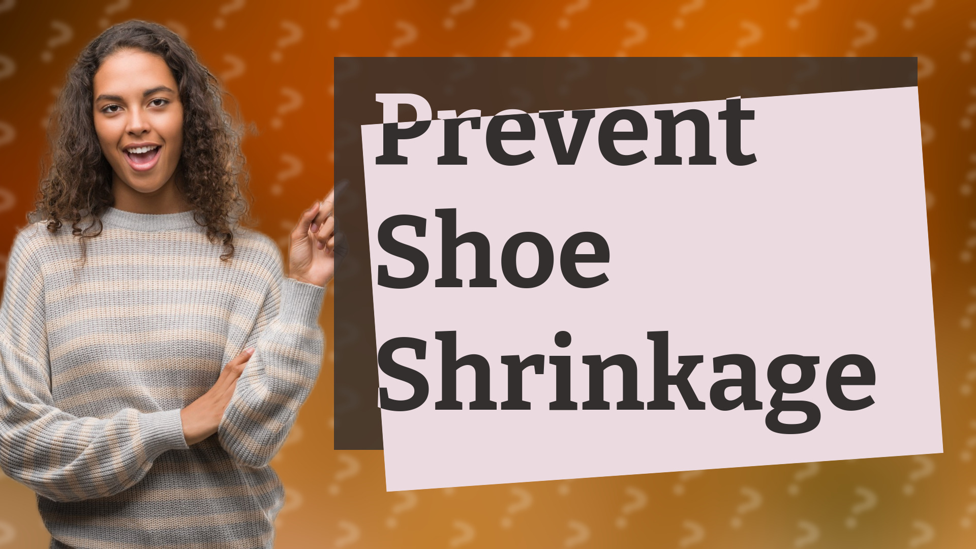 Prevent Shoe Shrinkage