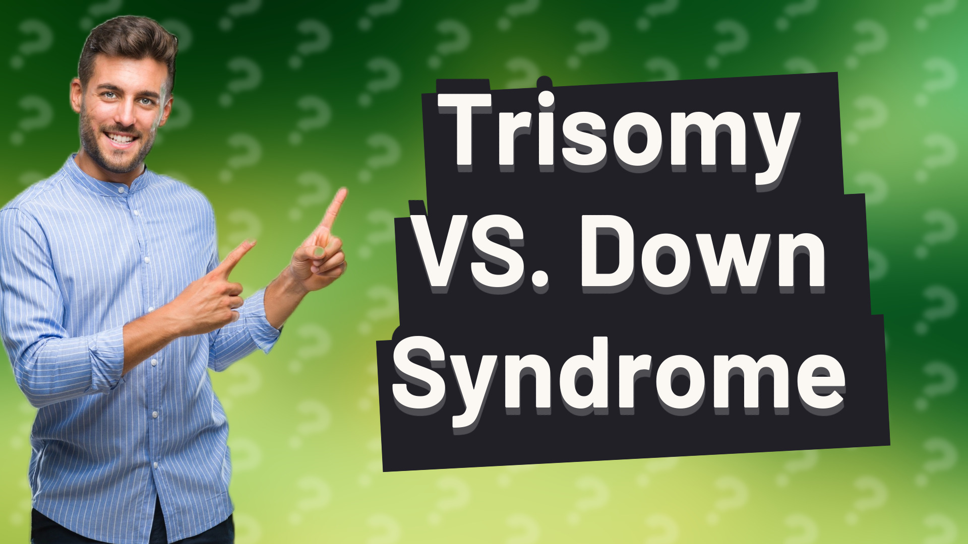 Trisomy VS. Down Syndrome