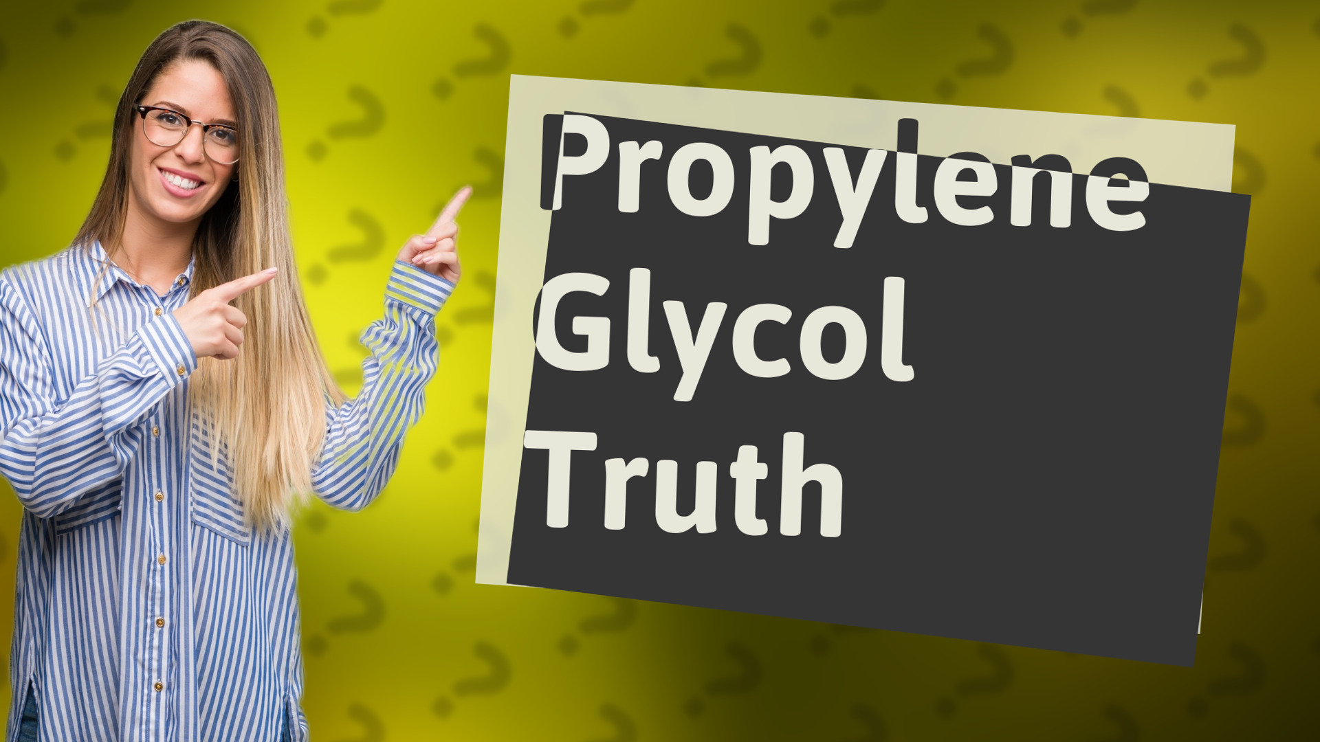 Propylene Glycol Truth