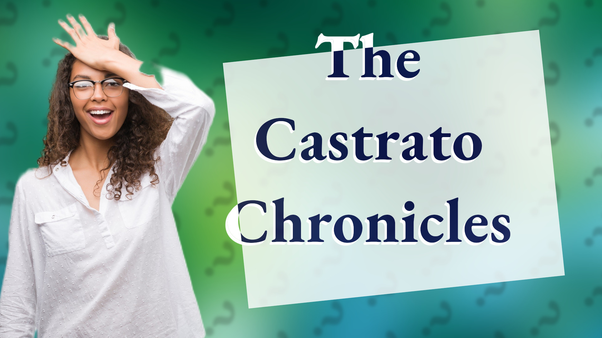 The Castrato Chronicles
