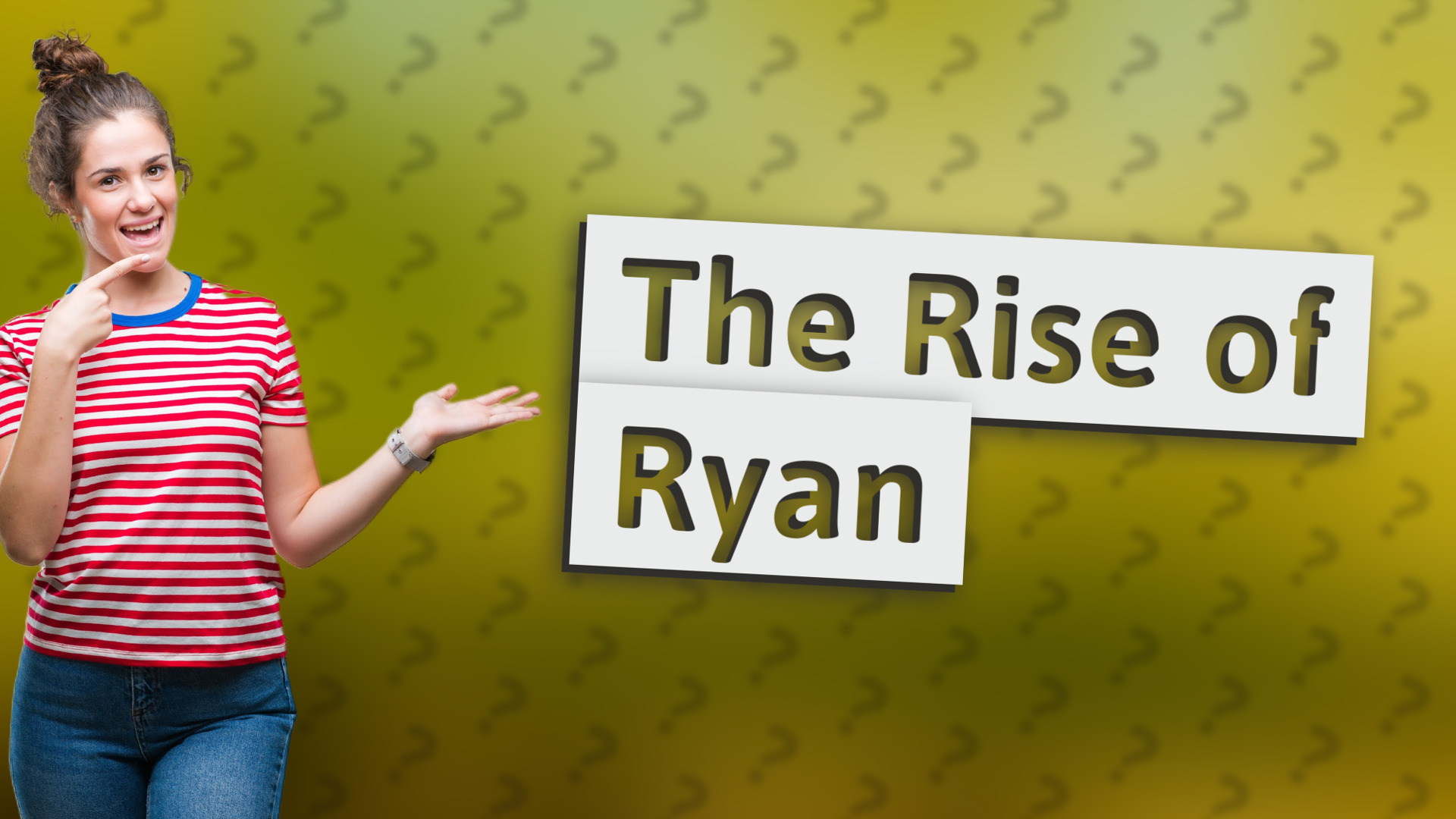 The Rise of Ryan