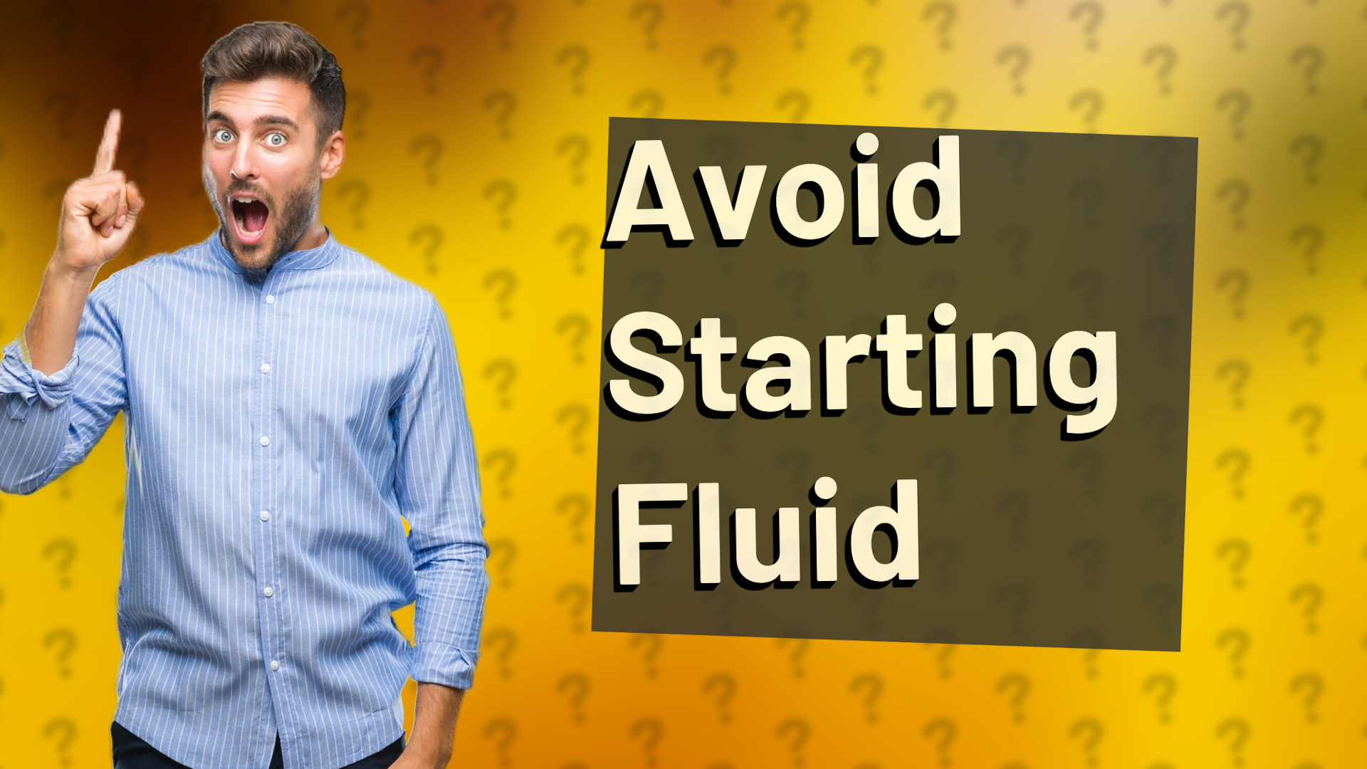 Avoid Starting Fluid