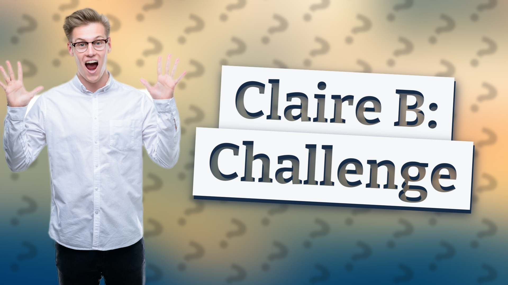 Claire B: Challenge