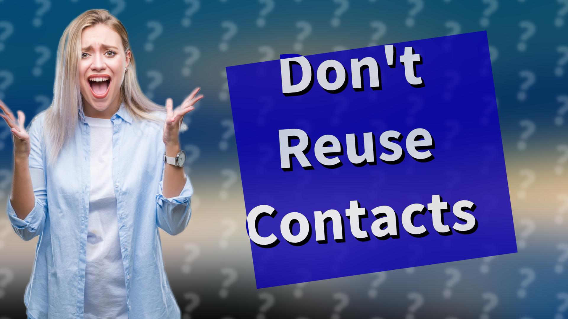 Don't Reuse Contacts