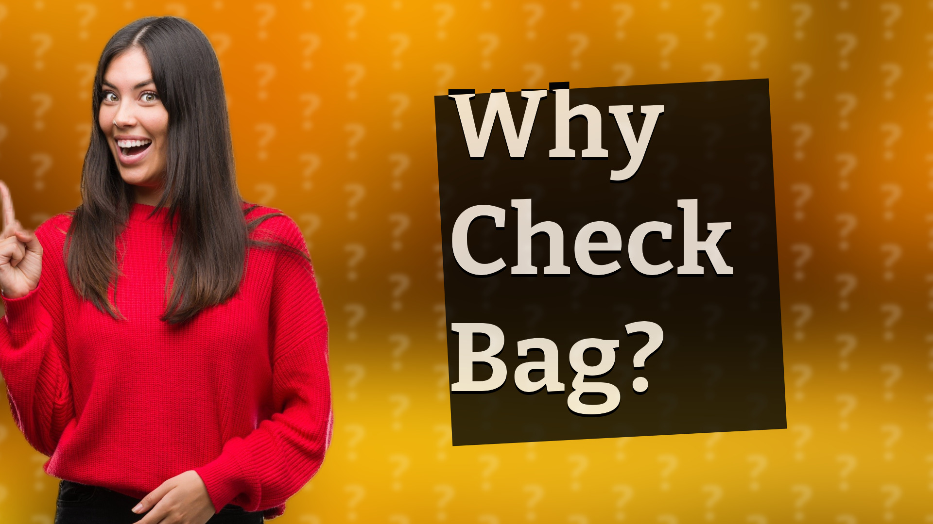 Why Check Bag?