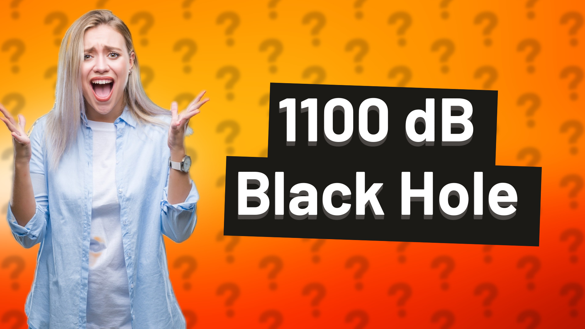 1100 dB Black Hole