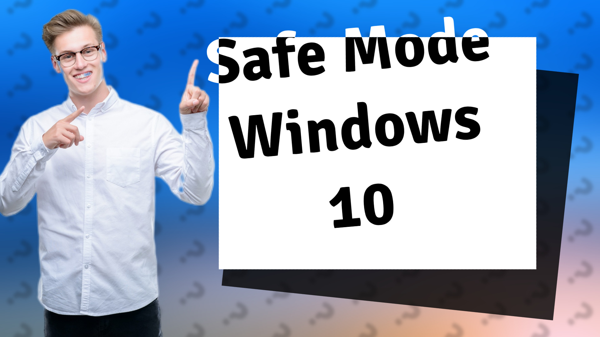 Safe Mode Windows 10