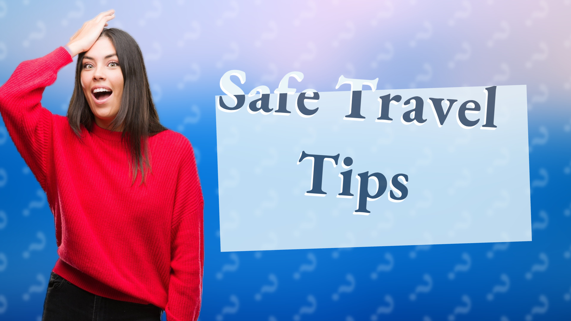Safe Travel Tips