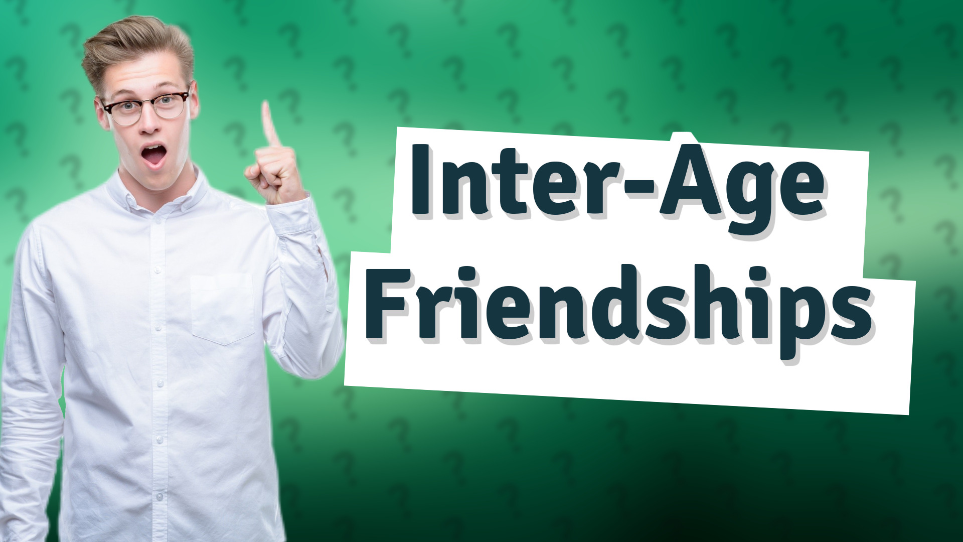 Inter-Age Friendships