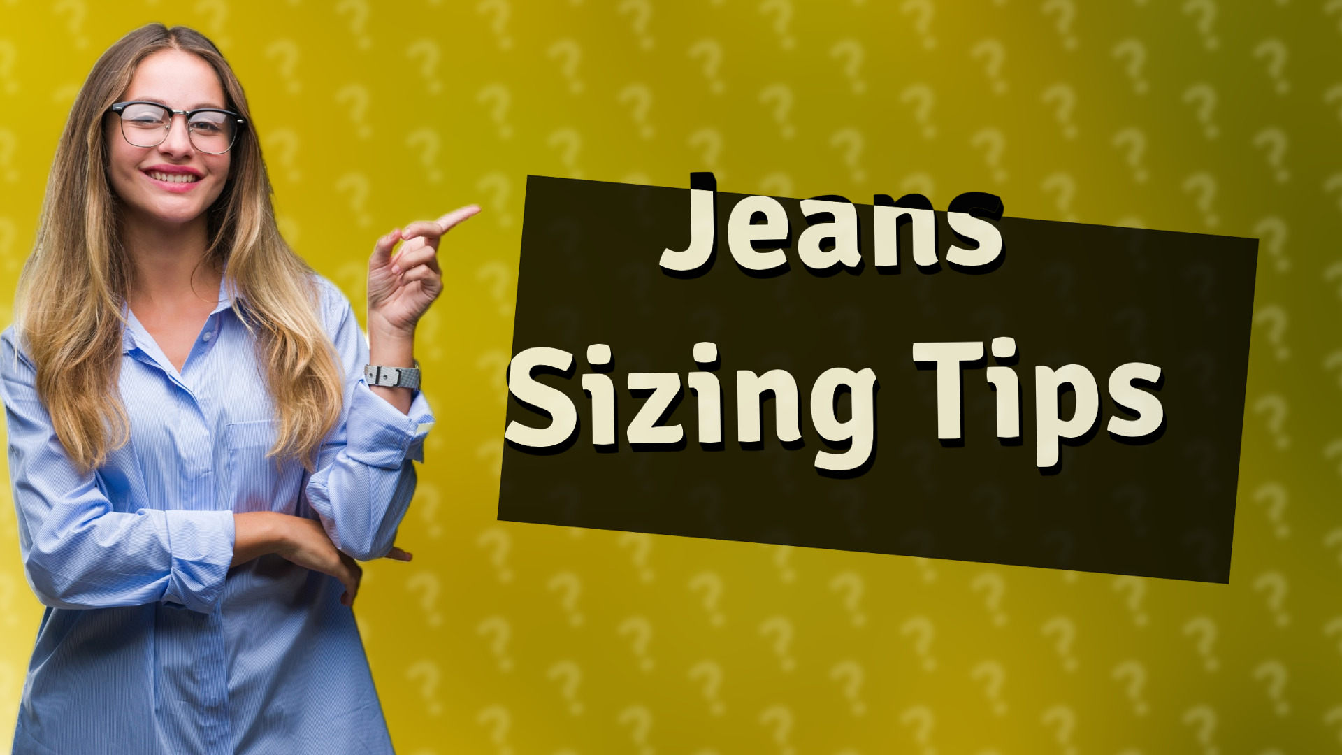 Jeans Sizing Tips