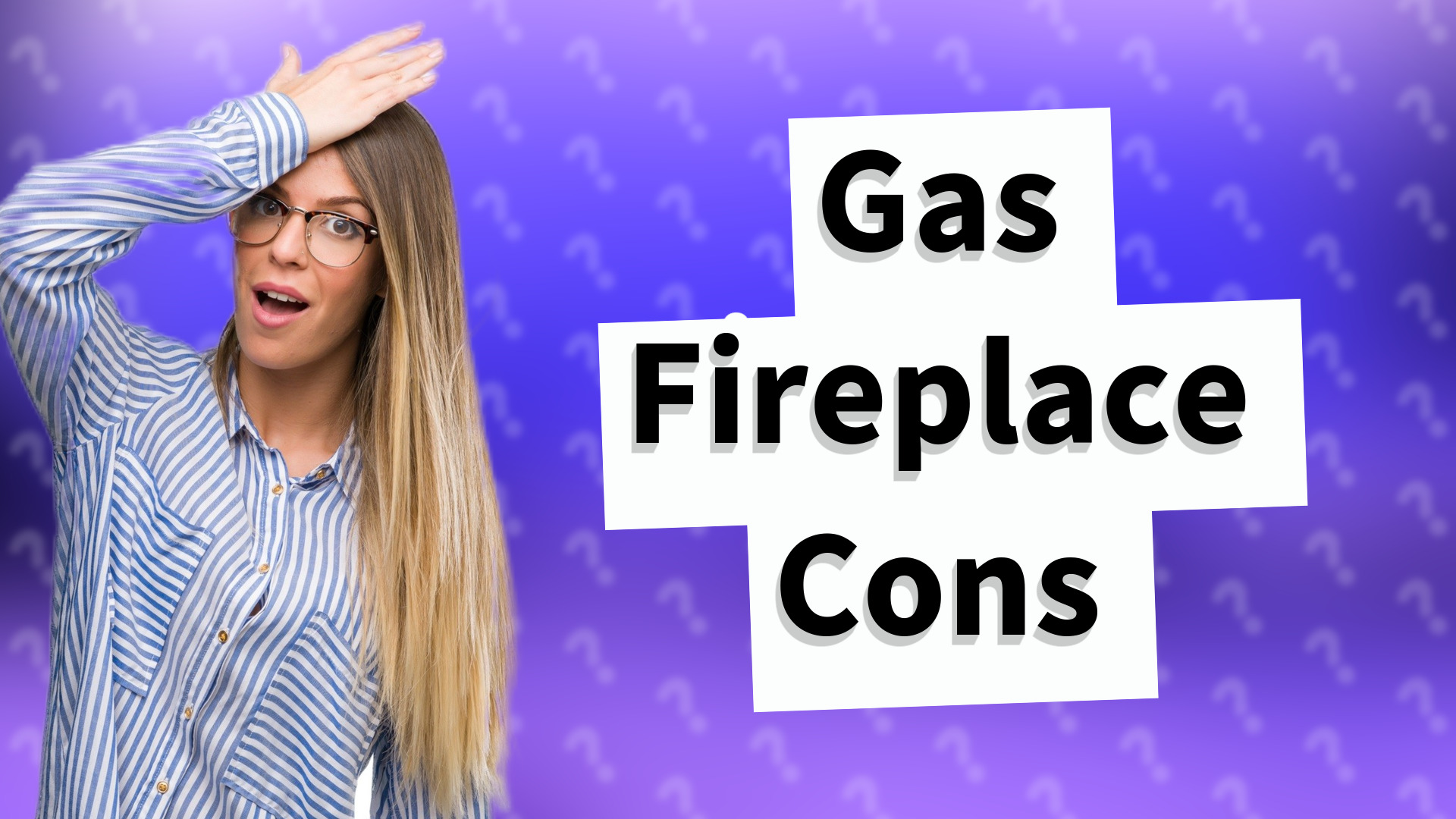 Gas Fireplace Cons