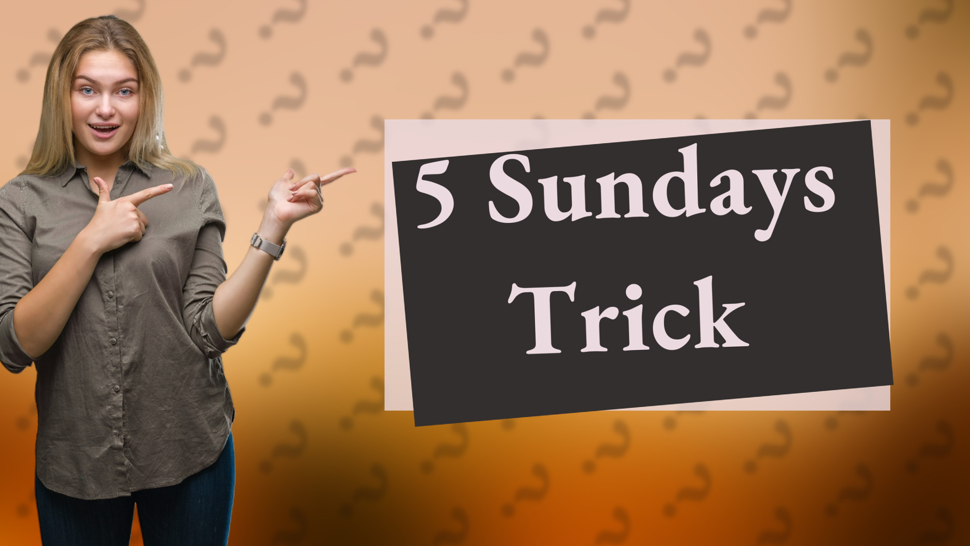 5 Sundays Trick