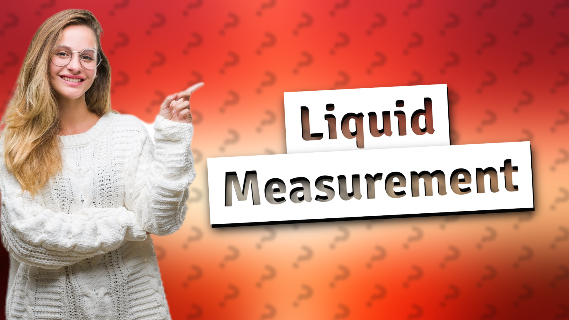 Liquid Measurement