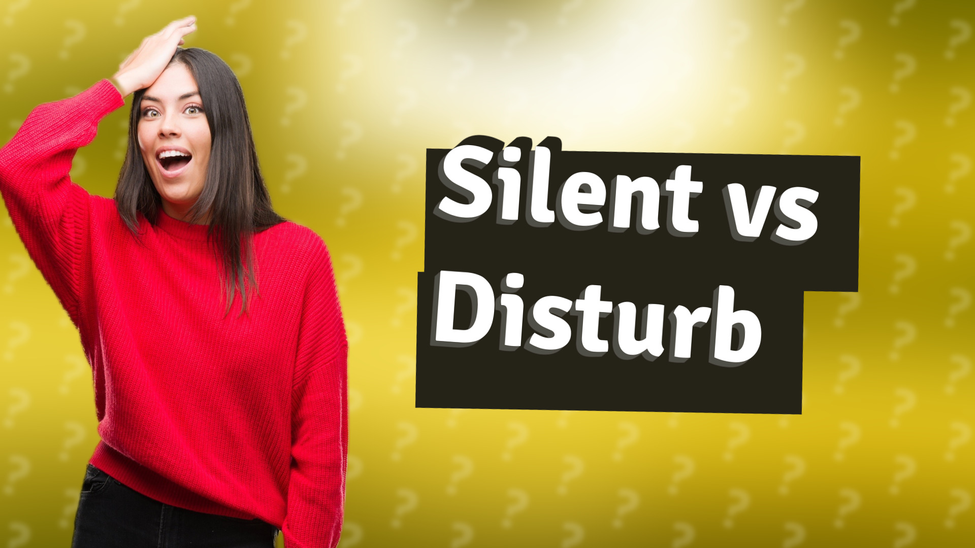 Silent vs Disturb