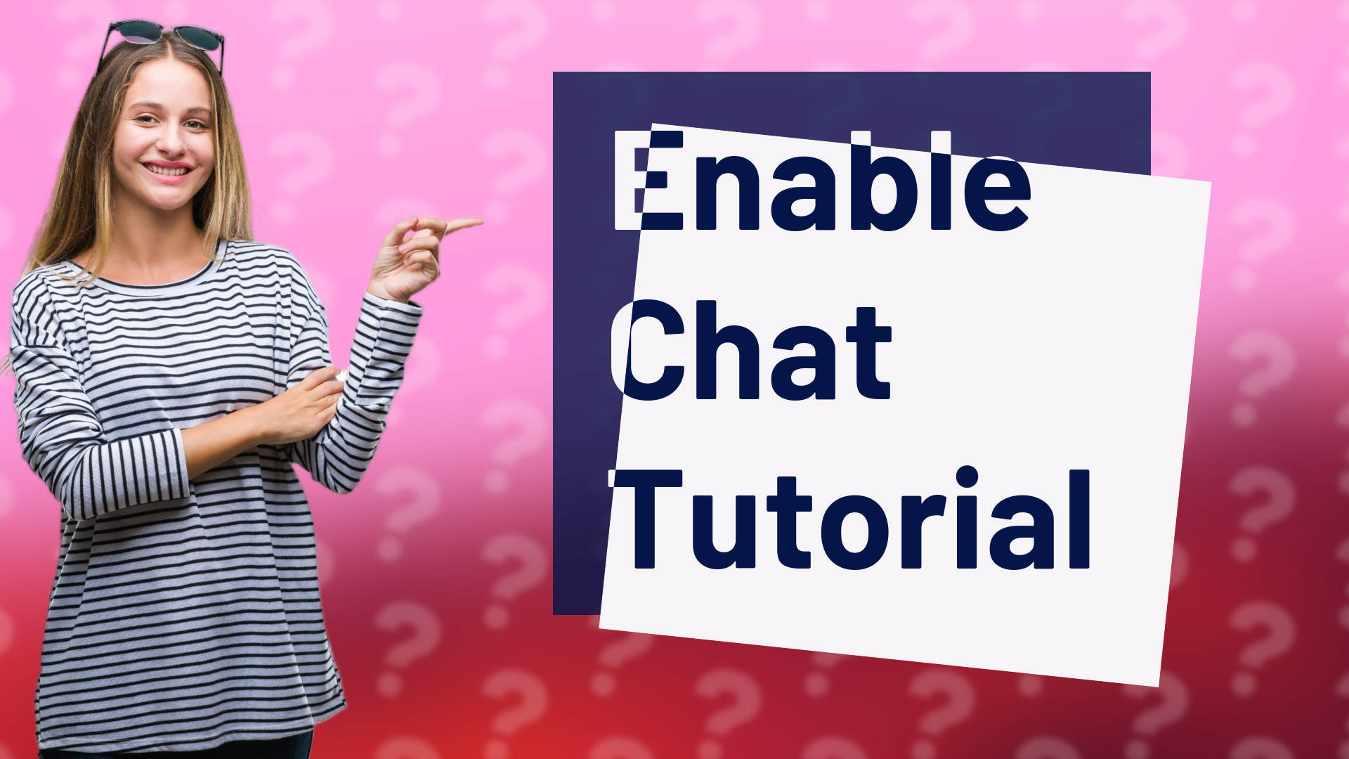 Enable Chat Tutorial
