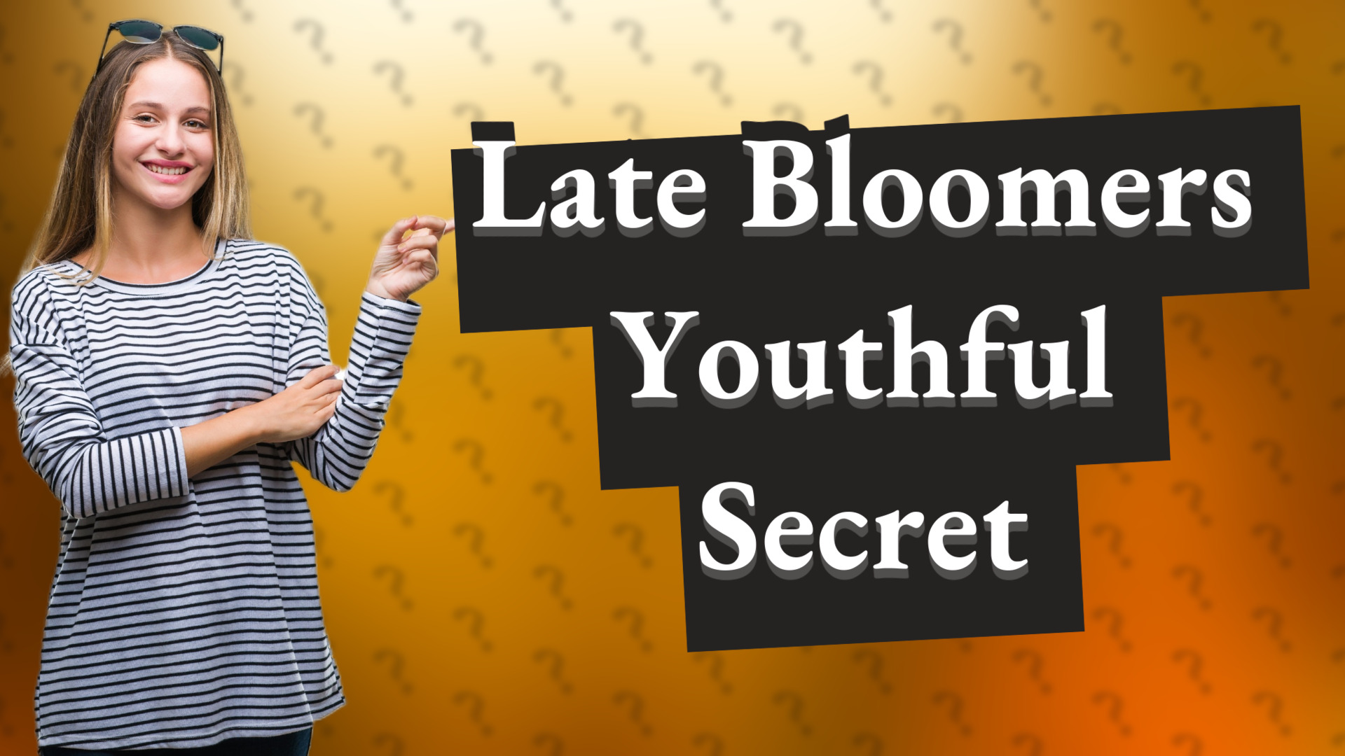 Late Bloomers Youthful Secret